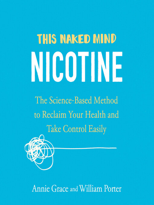 Title details for This Naked Mind: Nicotine by Annie Grace - Available